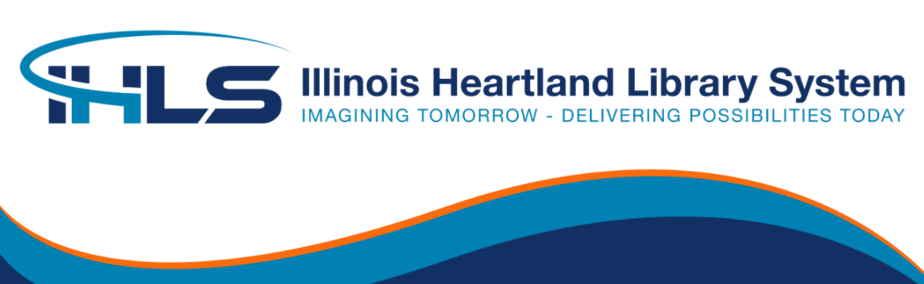 Illinois Heartland Library System. Imagining Tomorrow, Delivering Possibilities Today