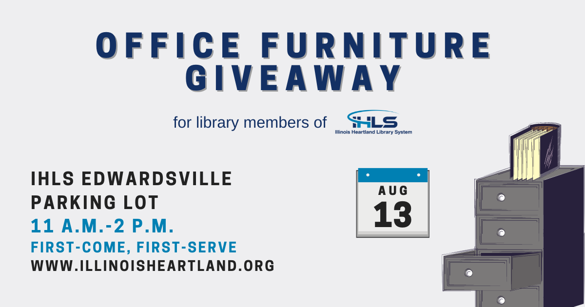 Office Furniture Giveaway for library members of Illinois Heartland Library System - August 13, 2021 - IHLS Edwardsville Parking Lot, 12 a.m.-2 p.m., First-come, first-serve