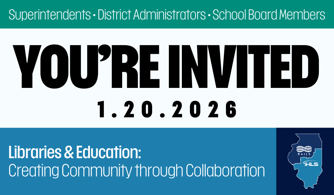 Superintendents, District Administrators, School Board Members: You're invited. January 20, 2026.  Libraries and Education: Creating Community through Collaboration