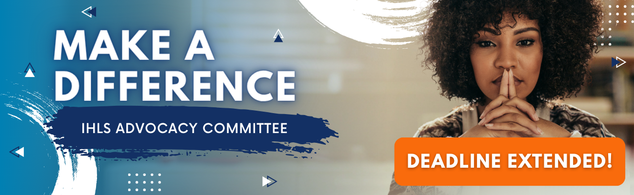 Header image. Text says "Make a Difference. IHLS Advocacy Committee. Deadline Extended!" Image features a woman with a contemplative expression. 