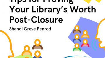 Tips for Proving Your Library's Worth Post-Closure